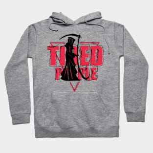 TIRED PEOPLE Hoodie